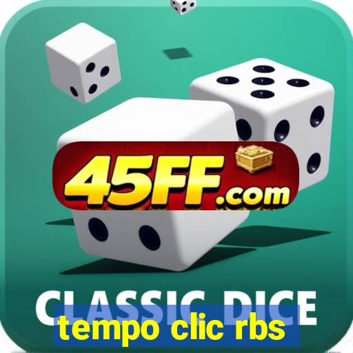 tempo clic rbs